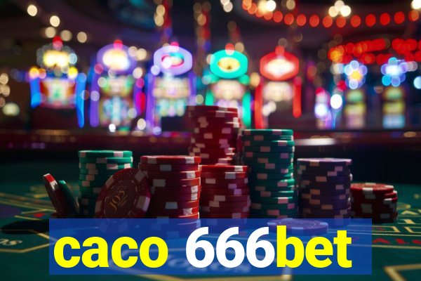 caco 666bet
